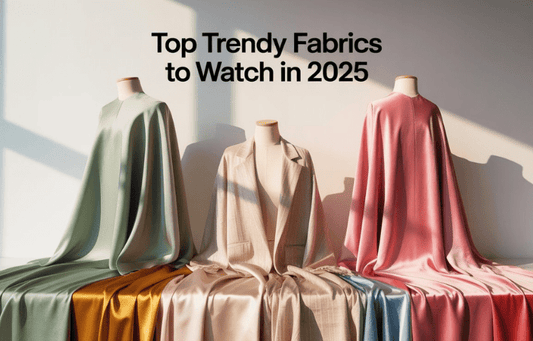 Top Trendy Fabrics to Watch in 2025 - Yanchi